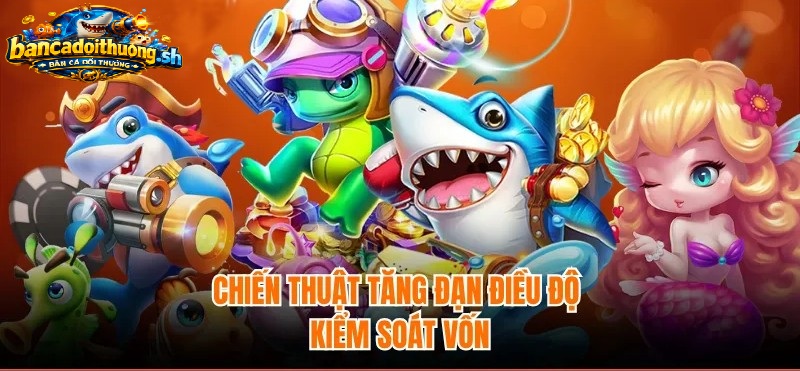 Chiến thuật tăng dần điều độ kiểm soát vốn