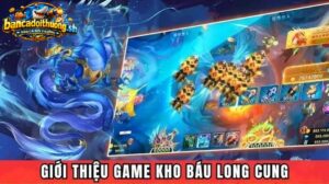 Giới thiệu game Kho Báu Long Cung