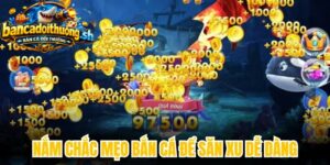 Nắm chắc mẹo bắn cá để săn xu dễ dàng 
