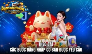 Các bước đăng nhập bắn cá cơ bản được yêu cầu